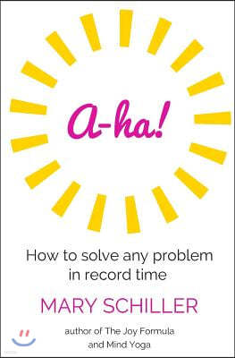 A-ha!: How to solve any problem in record time