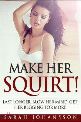 Make Her Squirt!