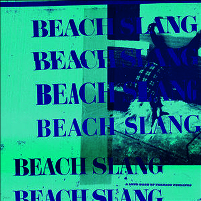 Beach Slang — Loud Bash Of Teenage Feelings (MP3 Download) 앨범 커버