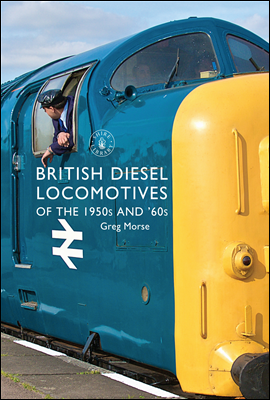 British Diesel Locomotives of the 1950s and ?60s