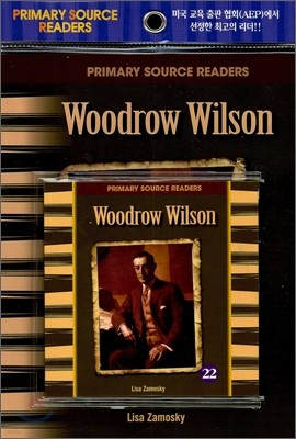 Primary Source Readers Level 3-22 : Woodrow Wilson (Book+CD)