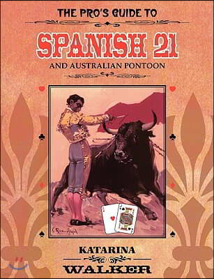 The Pro's Guide to Spanish 21 and Australian Pontoon