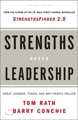 Strengths Based Leadership: Great Leaders, Teams, and Why People Follow