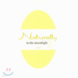 Naturally Vol.1 - In The Moonlight