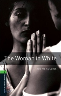 Oxford Bookworms Library 6 : The Woman in White