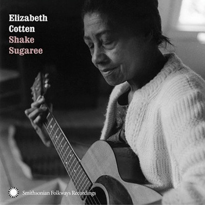 Elizabeth Cotton - Shake Suaree