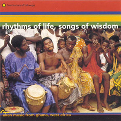 Rhythems Of Life, Songs Of Wisdom : Akan Music From Ghana