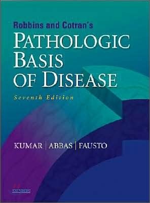 Robbins & Cotran Pathologic Basis of Disease, 7/E