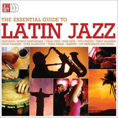 The Essential Guide To Latin Jazz