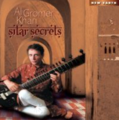 Al Gromer Khan - Sitar Secrets