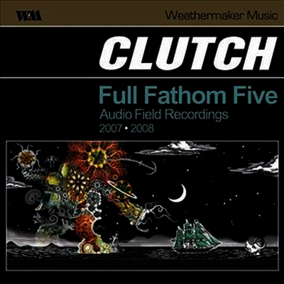Clutch — Full Fathom Five Audio Field Recordings 2007-2008 (Gatefold Cover) 앨범 커버