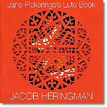 Jacob Heringman 제인 피커린지: 류트 북 (Jane Pickeringe's Lute Book)
