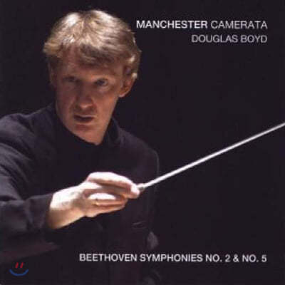 Douglas Boyd 亥:  2, 5 (Beethoven : Symphonies No.2, No.5) 