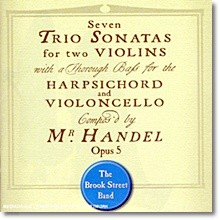 Brook Street Band 헨델: 7개의 트리오 소나타 (Handel : Seven Trio Sonatas Op.5)