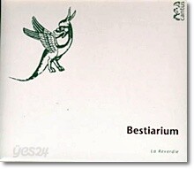 La Reverdie 베스티아리움 : 음악으로 보는 중세의 삶 (Bestiarium : Animals And Nature In Medieval Music)