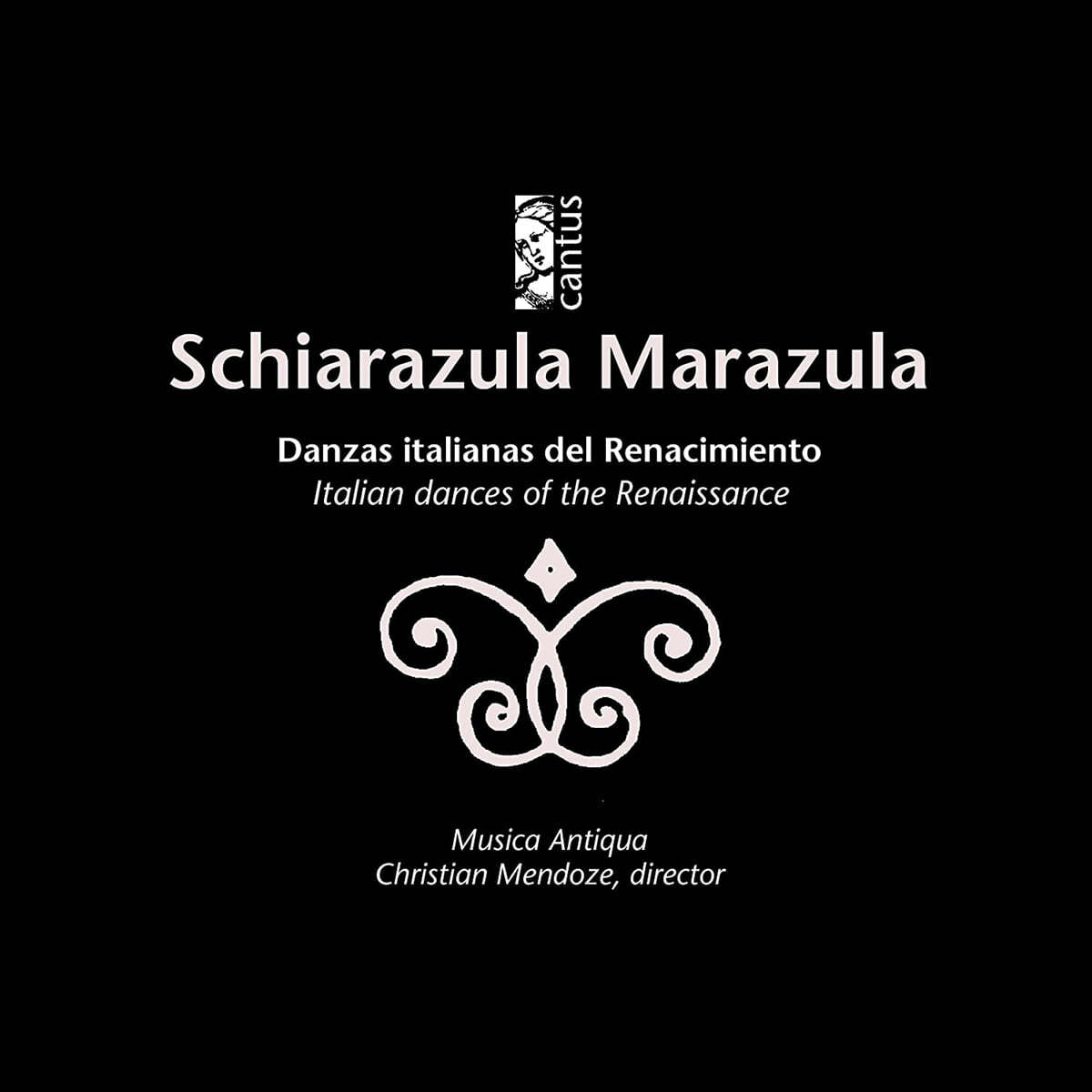 Christian Mendoze 이탈리아 르네상스 무곡집 (Schiarzula Marazula : Danzas Italianas Del Renacimiento)