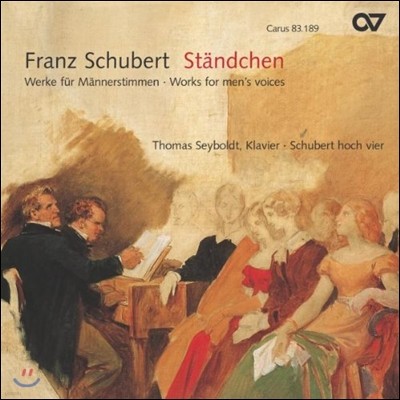 Schubert hoch vier Ʈ :  [ â  â ] (Schubert : Standchen - Works For Men'S Voices)