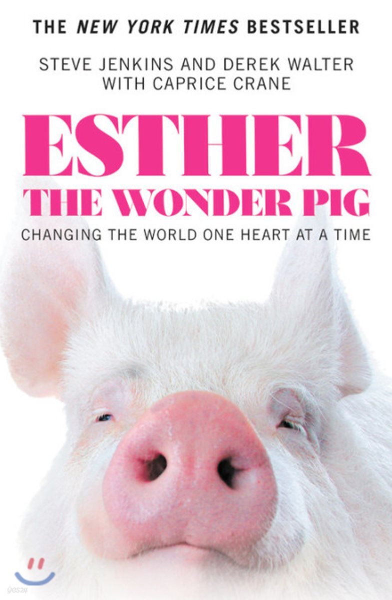 Esther the Wonder Pig: Changing the World One Heart at a Time