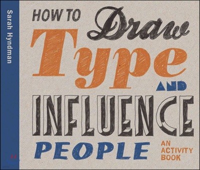How to Draw Type and Influence People: An Activity Book