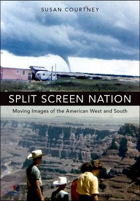 Oxford Univ Pr Split Screen Nation: Moving Images of the American West and South