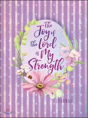 The Joy of the Lord Is My Strength Journal