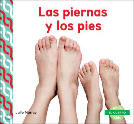 Las Piernas Y Los Pies (Legs & Feet ) (Spanish Version)