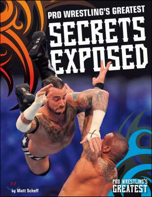 Pro Wrestling's Greatest Secrets Exposed
