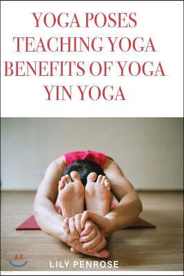 Yoga poses, teaching yoga, benefits of yoga, yin yoga: How to look younger, happier and more beautiful