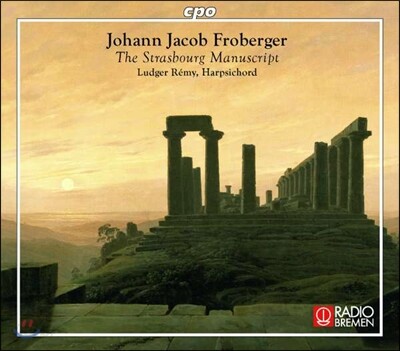 Ludger Remy 야콥 프로베르거: 스트라스부르흐 사본 - 건반 모음곡 (Johann Jacob Froberger: Strasbourg Manuscript)