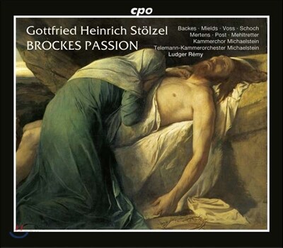 Ludger Remy 슈퇼첼: 브로케스 수난곡 (Gottfried Heintich Stolzel: Brockes Passion)