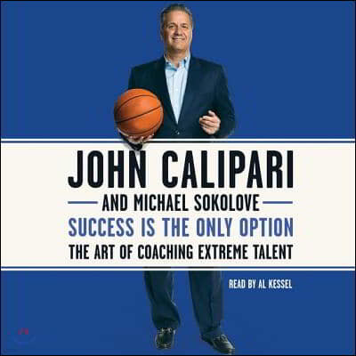 Success Is the Only Option Lib/E: The Art of Coaching Extreme Talent