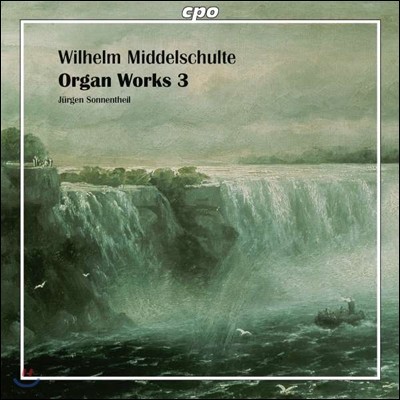 Jurgen Sonnentheil ︧ ̵齶Ʈ:  ǰ 3 (Wilhelm Middelschulte: Organ Works 3)