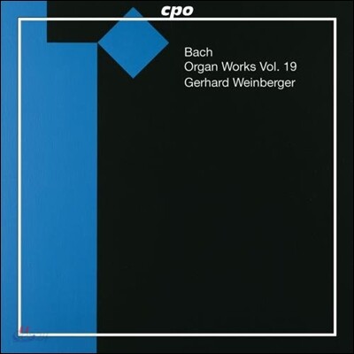 Gerhard Weinberger 바흐: 오르간 작품 19집 (Bach: Organ Works Vol.19)