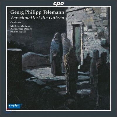 Shalev Ad-El / Dorothee Mields 텔레만: 화려한 축전 칸타타 (Telemann: Zerschmettert die Gotzen - Cantatas)