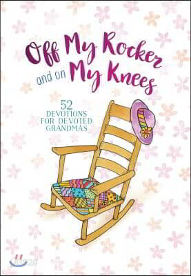 Off My Rocker and on My Knees - 예스24