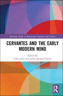 Cervantes and the Early Modern Mind