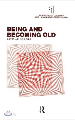 Being and Becoming Old