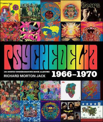 Psychedelia: 101 Iconic Underground Rock Albums 1966-1970