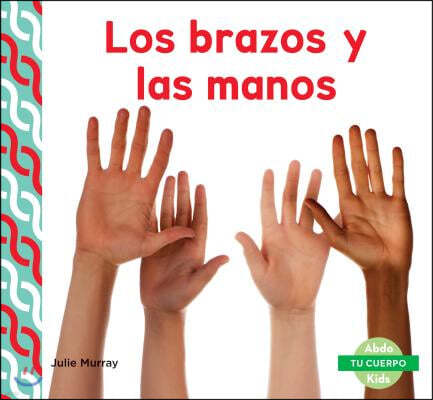 Los Brazos Y Las Manos (Arms & Hands) (Spanish Version)