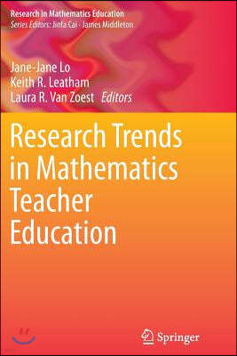 Research Trends in Mathematics Teacher Education