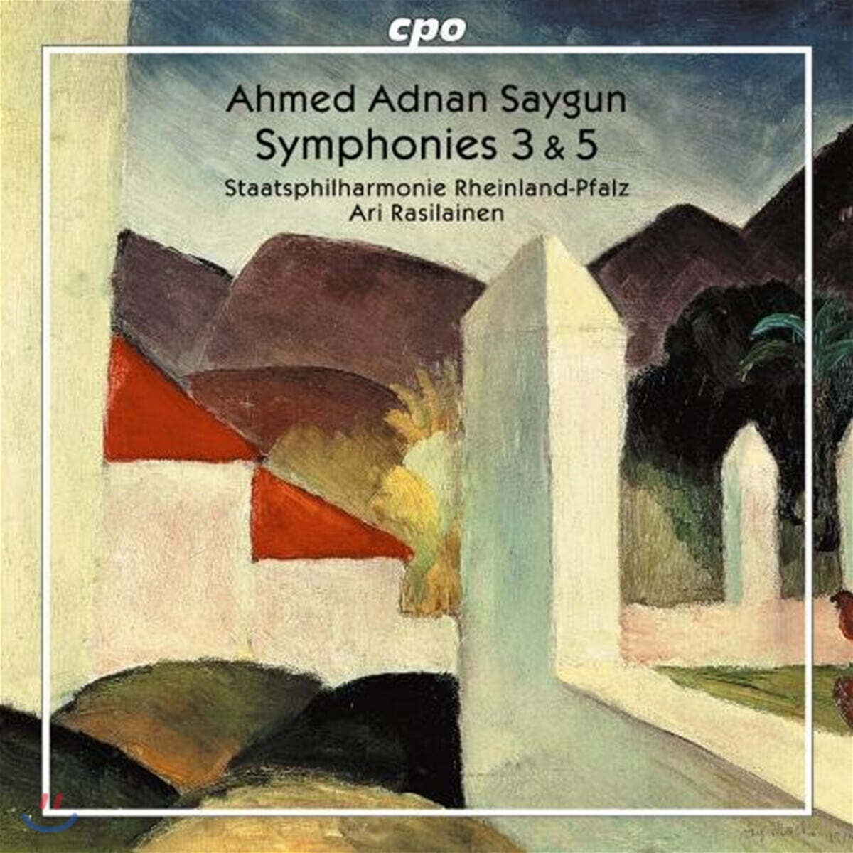 Ari Rasilainen 사이군: 교향곡 3,5번 (Saygun : Symphonies Nos. 3, 5)