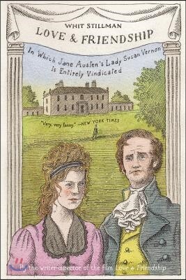 Love & Friendship: In Which Jane Austen's Lady Susan Vernon Is Entirely Vindicated