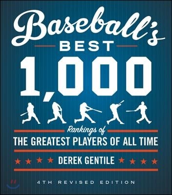 Baseball's Best 1,000: Rankings of the Greatest Players of All Time