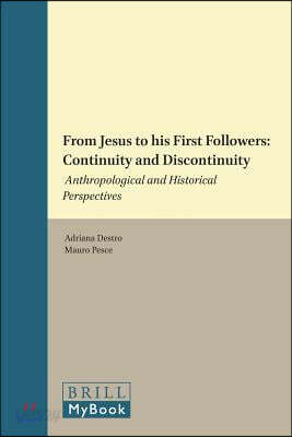 From Jesus to His First Followers: Continuity and Discontinuity: Anthropological and Historical Perspectives