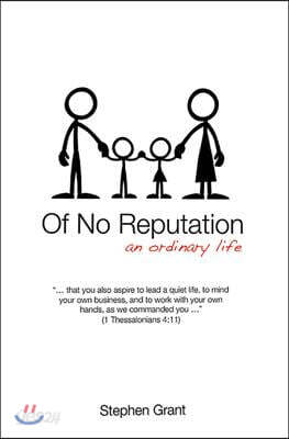 Of No Reputation: An Ordinary Life