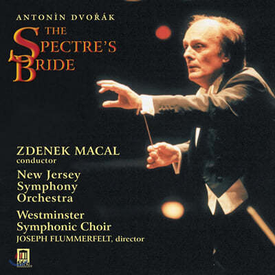 Zdenek Macal 庸:  Ƴ (Dvorak : The Spectre`s Bride) 