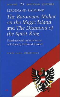 Peter Lang Pub Inc ≪The Barometer-Maker on the Magic Island≫ and ≪The Diamond of the Spirit King≫: Translated with an Introduction and Notes by Edmund Kimbell