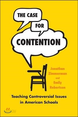 The Case for Contention: Teaching Controversial Issues in American Schools