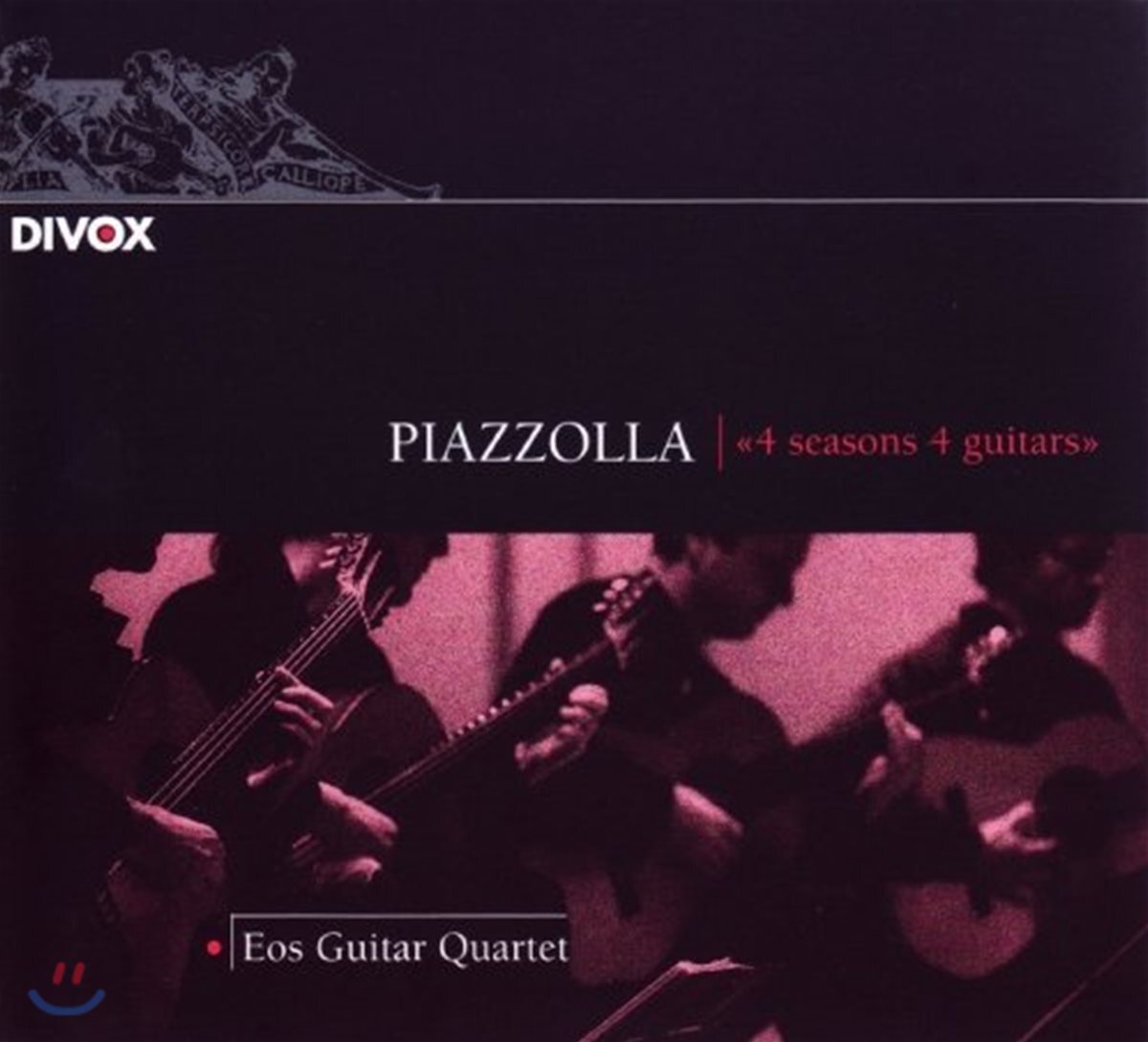 Eos Guitar Quartet 피아졸라: 기타 4중주로 듣는 피아졸라 `사계` (Piazzolla: 4 Seasons)