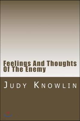 Feelings And Thoughts Of The Enemy